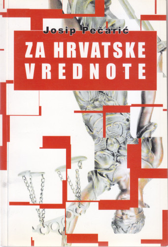 Za hrvatske vrednote / Josip Pečarić