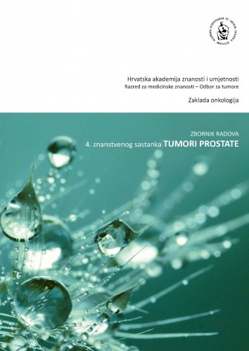 Tumori prostate : zbornik radova 4. znanstvenog sastanka Tumori prostate održanog 25. studenoga 2016. u Zagrebu u Hrvatskoj akademiji znanosti i umjetnosti ; [urednik Mirko Šamija]