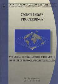 Sto godina fotogrametrije : zbornik radova = Hundred years of  photogrammetry : proceedings ; [glavni urednik Vladimir Kušan]