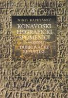 Konavoski epigrafički spomenici iz vremena Dubrovačke Republike / Niko Kapetanić