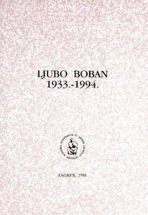 Ljubo Boban : 1933.-1994. / uredio Hodimir Sirotković