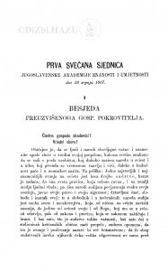 Prva svečana sjednica Jugoslavenske akademije znanosti i umjetnosti dne 28. srpnja 1867 : 1. Besjeda preuzvišenoga gosp. pokrovitelja / J. J. Strossmayer