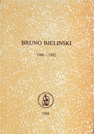Bruno Bjelinski : 1909-1992 / uredio Ivan Supičić