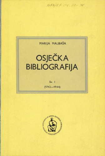 Sv. 1 : (1742-1944) / Marija Malbaša ; urednici Aleksandar Stipčević, Vladimir Bayer