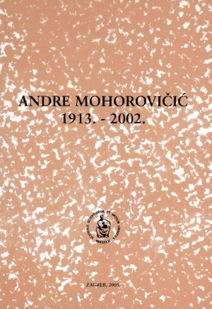 Andre Mohorovičić : 1913.-2002. / uredio Ante Vulin