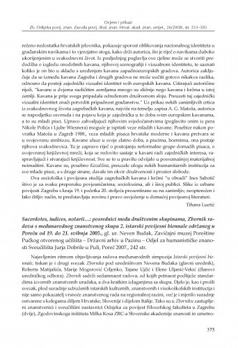 Sacerdotes, iudices, notarii...: posrednici među društvenim skupinama, Zbornik radova s međunarodnog znanstvenog skupa 2. istarski povijesni biennale održanog u Poreču od 19. do 21. svibnja 2005., gl. ur. Neven Budak, Zavičajni muzej Poreštine Pučkog otvorenog učilišta - Državni arhiv u Pazinu - Odjel za humanističke znanosti Sveučilišta Jurja Dobrile u Puli, Poreč 2007. : [prikaz] / Željko Cetina