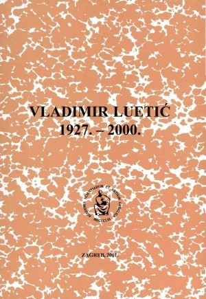 Vladimir Luetić : 1927.-2000. / uredio Dragan Dekaris