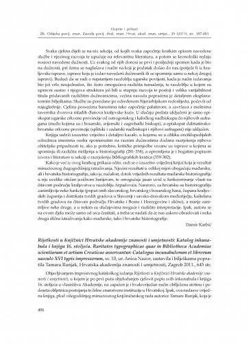 Rijetkosti u Knjižnici Hrvatske akademije znanosti i umjetnosti: Katalog inkunabula i knjiga 16. stoljeća. Raritates typographicae quae in Bibliotheca Academiae scientiarum et artium Croaticae asservantur: Catalogus incunabulorum et librorum saeculo XVI typis impressorum, sv. 10, ur. Anica Nazor, sastavila i bilješkama popratila Tamara Runjak, Hrvatska akademija znanosti i umjetnosti, Zagreb 2011. : [prikaz] / Iva Kurelac
