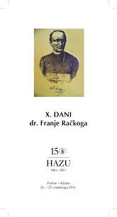 X. dani dr. Franje Račkog : sažetci : Fužine, Rijeka, 24.-25. studenoga 2011. ; [urednici Petar Strčić, Sanja Holjevac]
