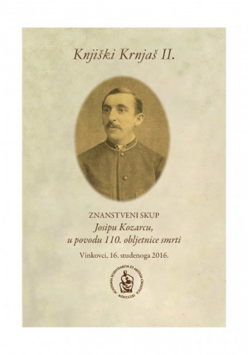 Knjiški Krnjaš II. : znanstveni skup Josipu Kozarcu, u povodu 110. obljetnice smrti : programska knjižica : knjižica sažetaka / [urednici Slavko Matić, Anica Bilić]