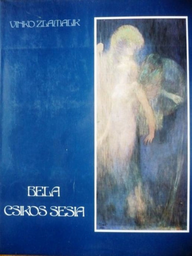 Bela Čikoš Sesija začetnik simbolizma u Hrvatskoj / Vinko Zlamalik ;  [prijevod sažetka na njemački jezik Doris Baričević ; fotografije Ivica Buzjak... [et al.] ; izrada kazala imena i pojmova Đuro Vanđuro ; likovna oprema Branimir Zlamalik]