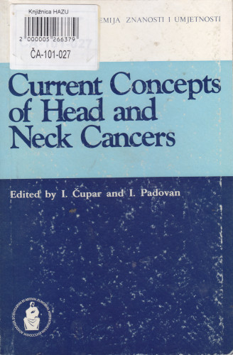 Current Concepts of Head and Neck Cancers ; edited by I. Čupar and I. Padovan