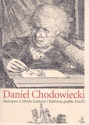 Daniel Chodowiecki : bakropisi iz Zbirke Latković i Kabineta grafike HAZU, Kabinet grafike HAZU, Zagreb, travanj, svibanj, lipanj 1998. / predgovor Zlatko Latković ; koncepcija izložbe i izbor djela, životopis  Margarita Sveštarov Šimat ; fotografije Nino i Goran Vranić ; urednica kataloga Slavica Marković, odgovorni urednik Andre Mohorovičić