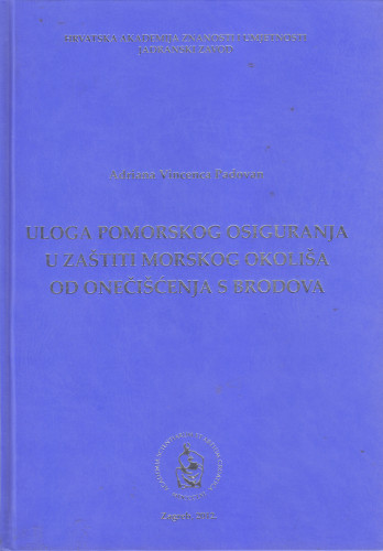 Uloga pomorskog osiguranja u zaštiti morskog okoliša od onečišćenja s brodova / Adriana Vincenca Padovan