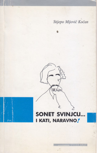 Sonet svinjcu... i Kati, naravno! / Stijepo Mijović Kočan