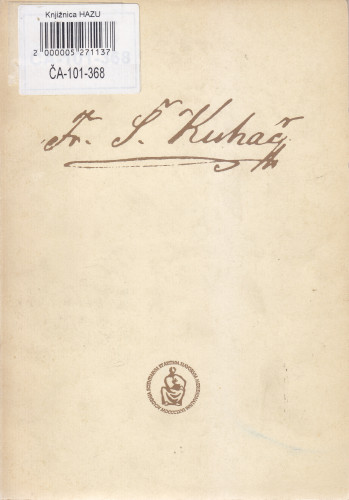 Zbornik radova sa znanstvenog skupa održanog u povodu 150. obljetnice rođenja Franje Ksavera Kuhača (1834-1911.), Zagreb, 20-21. studenoga 1984. ; urednik Jerko Bezić