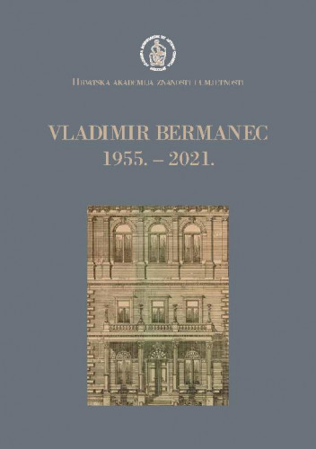 Vladimir Bermanec : 1955. – 2021. / uredio Goran Durn