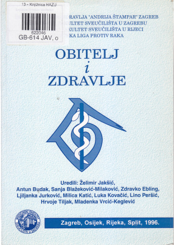 Obitelj i zdravlje : temelji obiteljske medicine po iskustvima liječnika opće-obiteljske medicine / uredili Želimir Jakšić...[et al.] ; [engleski prijevod sažetaka Sanja Kušec ; nacrt naslovnice i ilustracija Alma Šimunec-Jović]