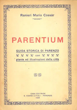 Parentium : guida storica di Parenzo con piante ed illustrazioni della città / Ranieri Mario Cossàr