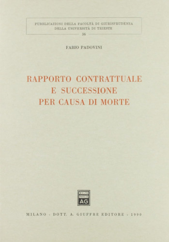 Rapporto contrattuale e successione per causa di morte / Fabio Padovini