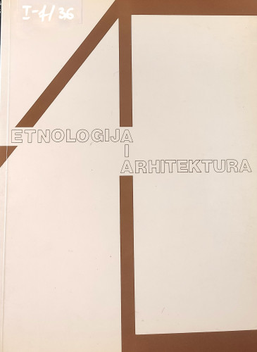 Etnologija i arhitektura : zbornik radova sa simpozija održanog u okviru programa XII. internacionalnog kongresa antropoloških i etnoloških znanosti / XII. internacionalni kongres antropoloških i etnoloških znanosti, Zagreb, 28. i 29. srpnja 1988 / Simpozij Etnologija i arhitektura (1988 ; Zagreb) ; urednik Ksenija Marković, preveli Lidija Opačić... et al.