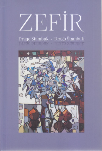 Zefir / Draqo Ştambuk = Drago Štambuk ; [prijevod s hrvatskog na perzijski Ebtəhac Nəvayi ; prijevod s perzijskog na azerbajdžanski İlqar Əlfioğlu]