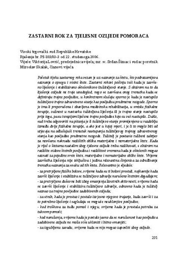 Zastarni rok za tjelesne ozljede pomoraca
 : Visoki trgovački sud Republike Hrvatske, rješenje br. Pž-185/03-3 od 22. studenoga 2006. : [prikaz] / Vesna Skorupan Wolff