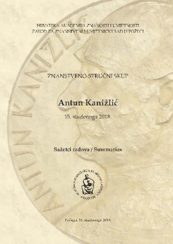 Znanstveno-stručni skup Antun Kanižlić, Požega, 15. studenoga 2018. : sažetci radova / [urednici Dubravko Jelčić, Mijo Korade, Snježana Jakobović] ; [prijevod na engleski Gorka Radočaj]