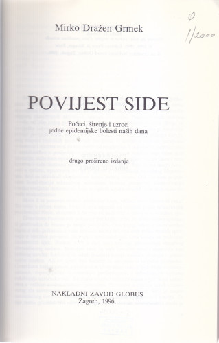 Povijest side : počeci, širenje i uzroci jedne epidemijske bolesti naših dana / Mirko Dražen Grmek ; [s francuskoga preveli Smiljan Grmek, Ivan Gotthardi Škiljan ; prijevod autorizirao i dopunio novim podacima Mirko D. Grmek]