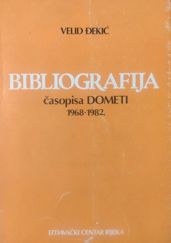 Bibliografija časopisa Dometi : 1968-1983. / Velid Đekić