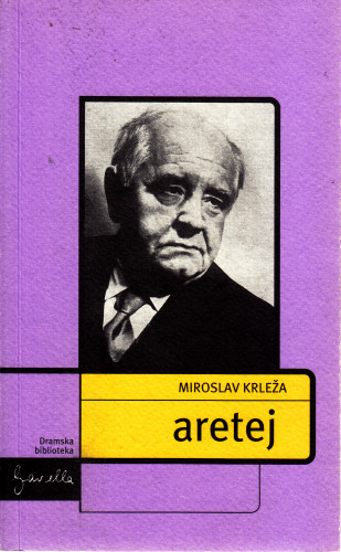 Aretej ; Golgota ; U spomen Branka Gavelle / Miroslav Krleža