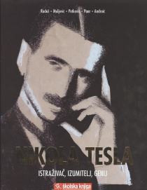 Nikola Tesla : istraživač, izumitelj, genij ; Tanja Rudež...[et al.]