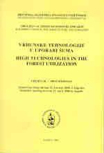 Vrhunske tehnologije u uporabi šuma : zbornik : znanstveni skup održan 11. travnja 2000. u Zagrebu = High technologies in the forest utilization : proceedings : scientific meeting held on 11 April 2000 in Zagreb ; [glavni i odgovorni urednik Mladen Figurić]