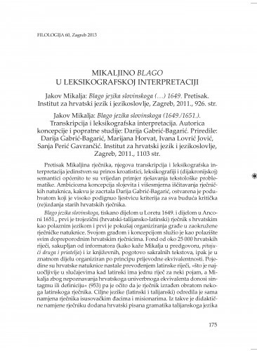 Mikaljino Blago u leksikografskoj interpretaciji : Jakov Mikalja: Blago jezika slovinskoga (...) 1649. Pretisak. Institut za hrvatski jezik i jezikoslovlje, Zagreb, 2011.  : Jakov Mikalja: Blago jezika slovinskoga (1649./1651.). Transkripcija i leksikografska interpretacija. Autorica koncepcije i popratne studije: Darija Gabrić-Bagarić. Priredile: Darija Gabrić-Bagarić, Marijana Horvat, Ivana Lovrić Jović, Sanja Perić Gavrančić. Institut za hrvats / Gordana Čupković