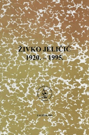 Živko Jeličić : 1920.-1995. / uredio Tomislav Sabljak