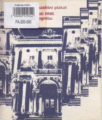 Hrvatski kazališni plakat : plakati Hrvatskog narodnog kazališta u Zagrebu, Kabinet grafike JAZU, Zagreb, 15.II. - 3.III. 1991. / autor kataloga i izložbe Predrag Haramija ; predgovor Andre Mohorovičić ; urednica Slavica Marković ; fotografije Goran Kos