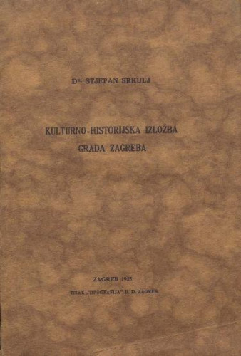 Kulturno-historijska izložba grada Zagreba : (preštampano iz 