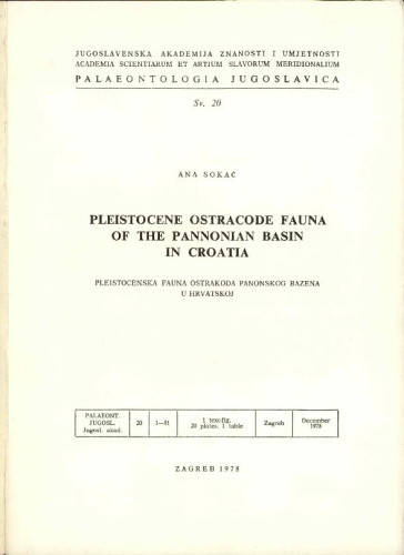 Pleistocene ostracode fauna of the Pannonian basin in Croatia = Pleistocenska fauna ostrokoda Panonskog bazena u Hrvatskoj / Ana Sokač