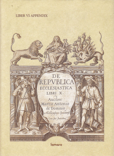 Ostensio errorum, quos adversum fidem catholicam ecclesiae anglicanae conatus est defendere Franciscus Suarez ... / per M. Antonium de Dominis ; [predgovori Franjo Pšeničnjak, Ivan Golub]