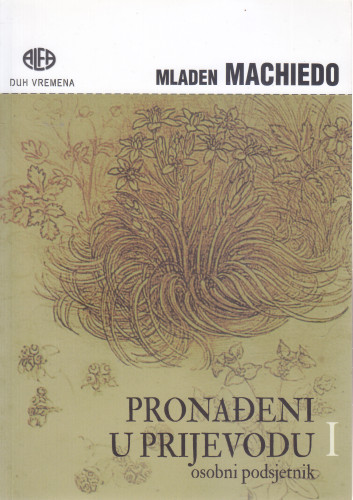 Pronađeni u prijevodu : (osobni podsjetnik) / Mladen Machiedo