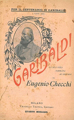 Garibaldi : la sua vita narrata ai giovani / Eugenio Checchi