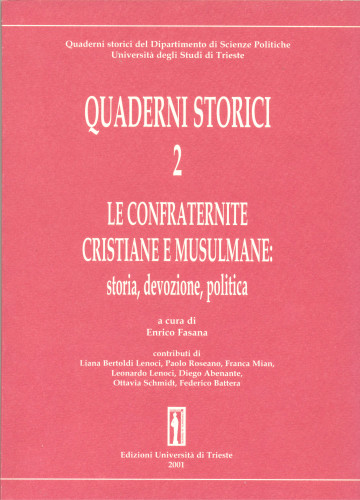 Le confraternite cristiane e musulmane : storia, devozione, politica ; presentazione: Cosimo Damiano Fonseca ; cura: Enrico Fasana ; contributi: Liana Bertoldi Lenoci ... et al.