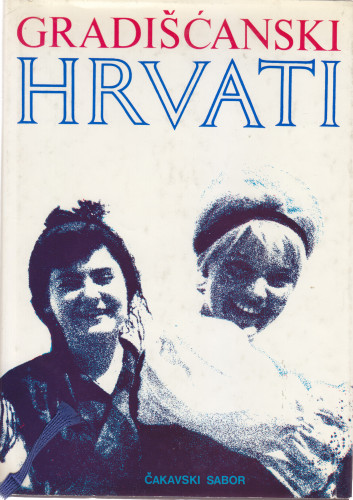 Gradišćanski Hrvati / uredili Zvane Črnja, Mirko Valentić, Nikola Benčić