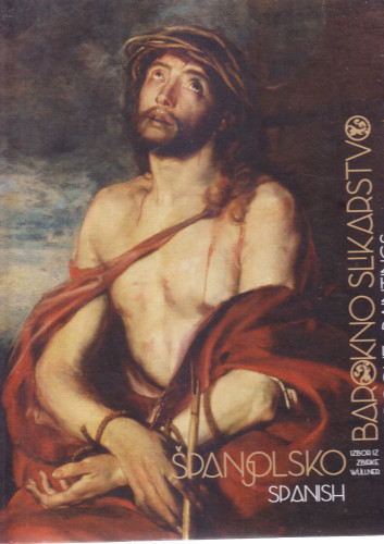 Španjolsko barokno slikarstvo : izbor iz zbirke Wüllner  : [Dvorac Eltz Oranžerija, 29. listopada 16. studenoga 2016.] = Spanish baroque paintings : [a selection from the Wüllner Collection : Eltz Palace Oranžerija, 29 October 16 November 2016] / Jörg Wüllner ... [et al.] ; [urednica Ružica Marić] ; [prijevod na engleski Mirta Lendić, prijevod s njemačkog Milka Hrkać]