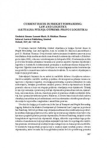 Current Issues in Freight Forwarding: Law and Logistics (Aktualna pitanja otpreme: pravo i logistika) : urednici: Simone Lamont-Black; D. Rhidian Thomas (ur.), izdavač: , Lawtext Publishing Limited, Oxford, 2017 : [prikaz] / Jasenko Marin