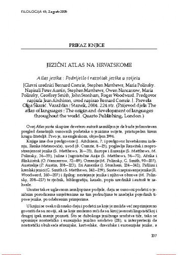 Atlas jezika : podrijetlo i razvitak jezika u svijetu, [glavni urednici Bernard Comrie...et al., napisali Peter Austin...et al.], Varaždin : Stanek, 2004. : [prikaz] / Alemko Gluhak