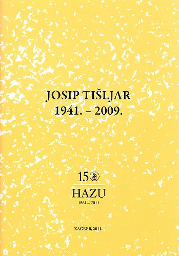 Josip Tišljar : 1941.-2009. / urednik Ivan Gušić