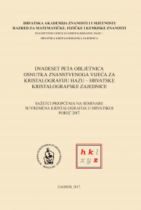 Dvadeset peta obljetnica osnutka Znanstvenoga vijeća za kristalografiju HAZU - Hrvatske kristalografske zajednice : sažetci priopćenja na seminaru Suvremena kristalografija u Hrvatskoj, Poreč 2017. / [urednici Dubravka Matković-Čalogović, Marijana Đaković, Stanko Popović]