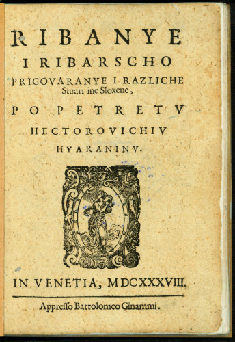 Ribanye i ribarscho prigovaranye i razliche stuari ine / sloxene po Petretv Hectorovichiv Hvaraninv
