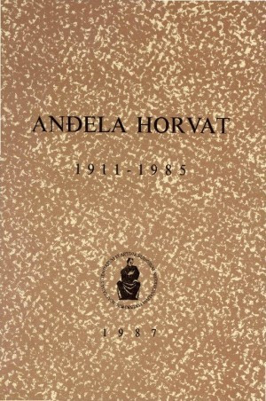 Anđela Horvat : 1911-1985 / uredio Branko Fučić
